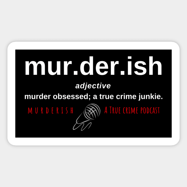 mur.der.ish Adjective Sticker by MURDERISHPodcast